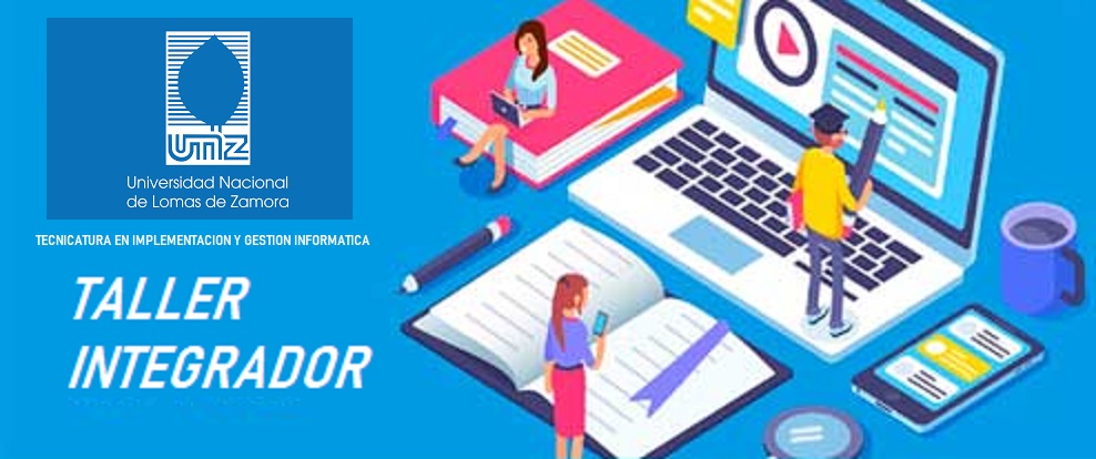 TALLER INTEGRADOR - Comisión 1 - Martes 13 a 17 - UNLZ 2023